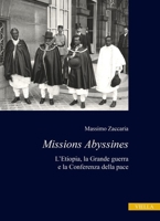 Missions Abyssines: L'Etiopia, La Grande Guerra E La Conferenza Della Pace B0D3KKN2C8 Book Cover