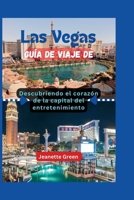 Las Vegas Guía de viaje de: Descubriendo el corazón de la capital del entretenimiento B0CVSD3FGN Book Cover