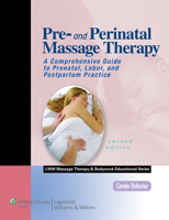 Pre- and Perinatal Massage Therapy: A Comprehensive Guide to Prenatal, Labor, and Postpartum Practice 0966558502 Book Cover