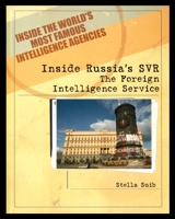 Inside Russia's SVR: The Foreign Intelligence Service 1435890442 Book Cover
