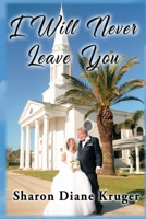 I Will Never Leave You 1950613097 Book Cover