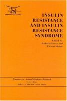 Insulin Resistance and Insulin Resistance Syndrome (Frontiers in Animal Diabetes Research, 5) 0415291976 Book Cover