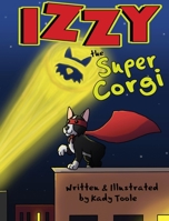 Izzy the Super Corgi 1977254276 Book Cover