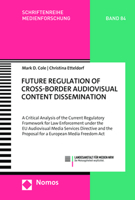 Future Regulation of Cross-Border Audiovisual Content Dissemination: A Critical Analysis of the Current Regulatory Framework for Law Enforcement Under the Eu Audiovisual Media Services Directive and t 3756006514 Book Cover