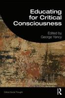 Educating for Critical Consciousness 1138363367 Book Cover