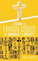 A Guide to Ethical Codes of Conduct in Society 1498465390 Book Cover