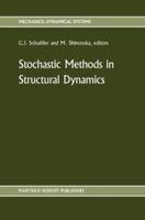 Stochastic Methods in Structural Dynamics (Mechanics: Dynamical Systems) 9024736110 Book Cover