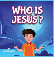 Who Is Jesus? 1963804910 Book Cover