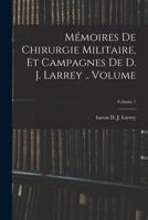 M�moires De Chirurgie Militaire, Et Campagnes, Volume 1... 1019324570 Book Cover
