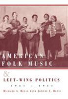 American Folk Music and Left-Wing Politics, 1927-1957 081083684X Book Cover