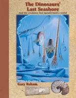 The Dinosaurs' Last Seashore 096263011X Book Cover