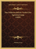 Das Volkerrechtliche Verbot Des Agentenzwangs 1162306874 Book Cover