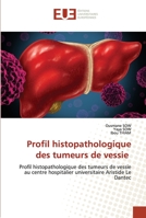 Profil histopathologique des tumeurs de vessie 620341882X Book Cover