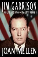 Jim Garrison: His Life and Times, The Early Years 0977465721 Book Cover