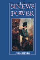 The Sinews of Power: War, Money and the English State, 1688-1783 0674809300 Book Cover