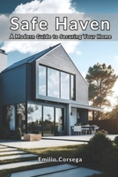 Safe Haven: A Modern Guide to Securing Your Home B0FTGKYRYV Book Cover
