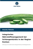 Integriertes Nährstoffmanagement bei Schlangenkürbis in der Region Konkan 6205828596 Book Cover