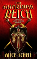 The Guardian Reich: A Novel of Angelic Warriors and Love B08Y4FHRNJ Book Cover