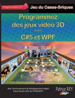 Programmez des jeux video 3D avec C#5 et WPF: avec Visual Studio 2012 2322032379 Book Cover
