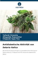 Antidiabetische Aktivität von Setaria italica: Biochemische Untersuchungen zur antidiabetischen Wirkung von Setaria italica (L.) P. Beauvois bei STZ-induzierten diabetischen Ratten 6206204154 Book Cover