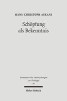 Schopfung ALS Bekenntnis 3161489160 Book Cover