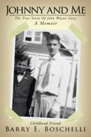 Johnny And Me: The True Story Of John Wayne Gacy 1434321843 Book Cover
