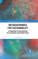 Metagovernance for Sustainability: A Framework for Implementing the Sustainable Development Goals 0367500469 Book Cover