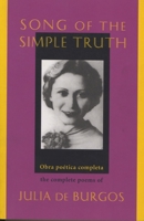 Song of the Simple Truth: The Complete Poems of Julia de Burgos 1880684241 Book Cover