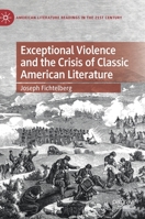 Exceptional Violence and the Crisis of Classic American Literature 3031078446 Book Cover