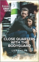 Close Quarters with the Bodyguard 1335628991 Book Cover