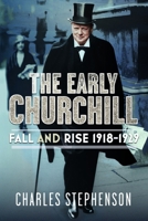 Early Churchill : Fall, Rise and Fall 1918-1929 103614416X Book Cover