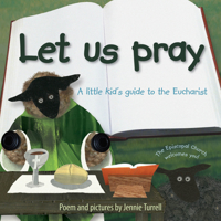 Let Us Pray: A Little Kid's Guide to the Eucharist 0819229830 Book Cover