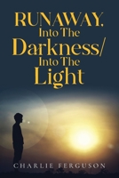 Runaway: Into the Darkness / Into the Light 1649618204 Book Cover