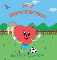 Meet Henry Heartbeat 1528920473 Book Cover