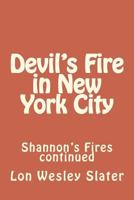 Devil's Fire in New York City: Shannon's Fires continued 1723578703 Book Cover