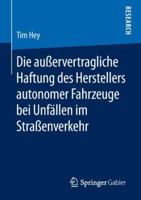 Die Au?ervertragliche Haftung des Herstellers Autonomer Fahrzeuge Bei Unf?llen Im Stra?enverkehr 3658239565 Book Cover