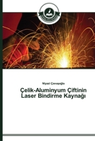 Çelik-Aluminyum Çiftinin Laser Bindirme Kaynağı 363967166X Book Cover