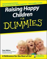 Raising Happy Children for Dummies (For Dummies) 0470059788 Book Cover