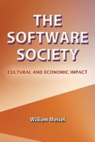 The Software Society: Cultural and Economic Impact 1466974117 Book Cover