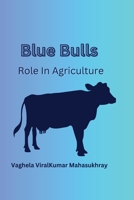 Blue Bulls Role in Agriculture 8196517602 Book Cover