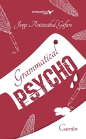 Grammatical Psycho: Tercera Edición Revisada 1940075890 Book Cover