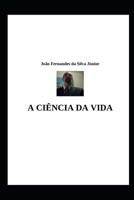 A CIÊNCIA DA VIDA 1521360324 Book Cover