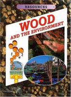 Wood And The Environment (Resources) 1932799346 Book Cover
