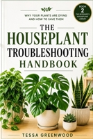 The Houseplant Troubleshooting Handbook: Why Your Plants Are Dying and How to Save Them (The Beginner's Houseplant Library) B0H2LGW2RW Book Cover