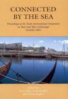 Connected by the Sea (International Symposium on Boat and Ship Archaeology) 184217228X Book Cover