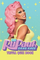 RuPaul's Drag Race: Trivia Quiz Book B08VRCWYGK Book Cover