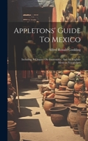 Appletons' Guide To Mexico: Including A Chapter On Guatemala: And An English-mexican Vocabulary 1020975342 Book Cover