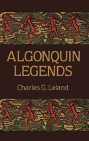 The Algonquin Legends of New England 1499133510 Book Cover