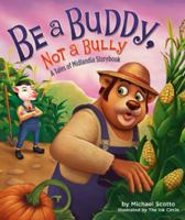 Be a Buddy, Not a Bully 0983724318 Book Cover