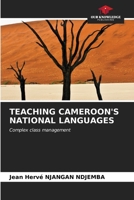 TEACHING CAMEROON'S NATIONAL LANGUAGES: Complex class management B0CKR8TQQB Book Cover